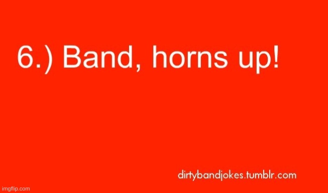 Dirty Band Jokes | made w/ Imgflip meme maker
