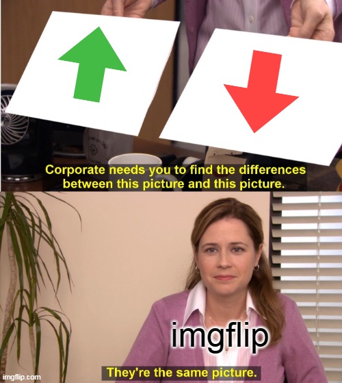 They're The Same Picture | imgflip | image tagged in memes,they're the same picture | made w/ Imgflip meme maker