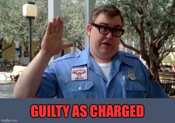 Sorry Folks | GUILTY AS CHARGED | image tagged in sorry folks | made w/ Imgflip meme maker