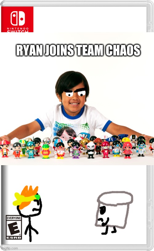Oh no Team chaos has a cringy kid to join | RYAN JOINS TEAM CHAOS | image tagged in dan the man,team chaos,nintendo switch,ryan's toysreview | made w/ Imgflip meme maker