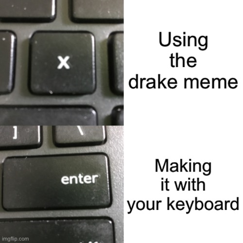 Drake Hotline Bling but with my chromebook keyboard | image tagged in drake hotline bling,chromebook,memes | made w/ Imgflip meme maker