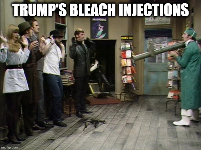 Bleach Injections | TRUMP'S BLEACH INJECTIONS | image tagged in bleach,donald trump the clown | made w/ Imgflip meme maker