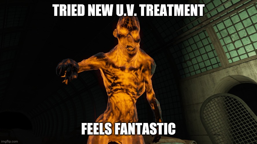 U.V. treatment Chump |  TRIED NEW U.V. TREATMENT; FEELS FANTASTIC | image tagged in trump,ultraviolet,medicine,funny meme,politics | made w/ Imgflip meme maker