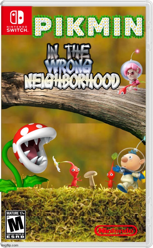 THE WRONG NEIGHBORHOOD | image tagged in pikmen,super mario,nintendo switch,fake switch games,wrong neighborhood | made w/ Imgflip meme maker