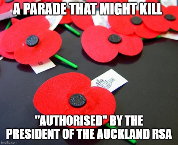 A PARADE THAT MIGHT KILL; "AUTHORISED" BY THE PRESIDENT OF THE AUCKLAND RSA | made w/ Imgflip meme maker