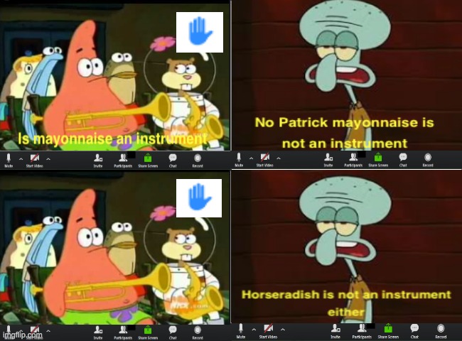 Squidward's Zoom Meeting | image tagged in zoom,spongebob,patrick,is mayonnaise an instrument | made w/ Imgflip meme maker