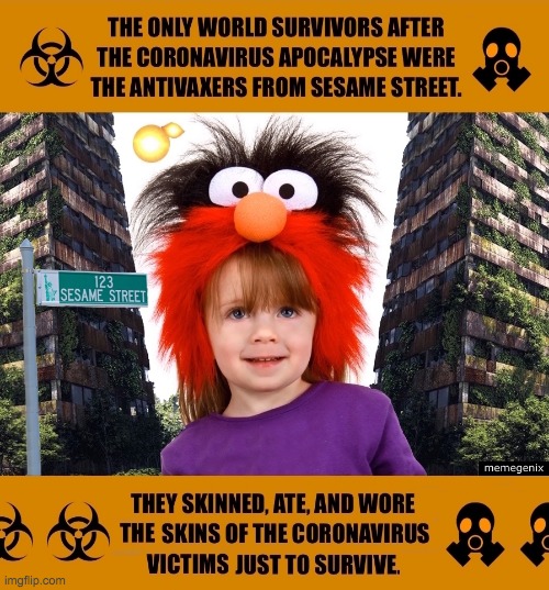 Coronavirus-Apocalypse-Sesame-Street | image tagged in coronavirus-apocalypse-sesame-street | made w/ Imgflip meme maker