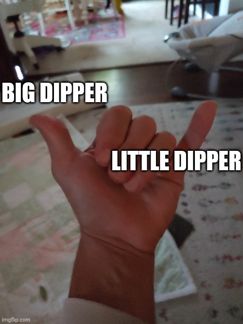 Feely meter | BIG DIPPER; LITTLE DIPPER | image tagged in feely meter | made w/ Imgflip meme maker