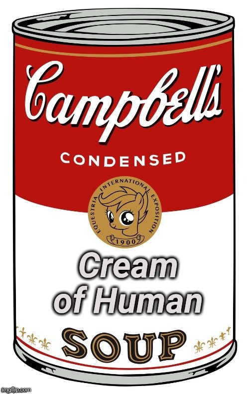 soup | Cream of Human | image tagged in soup | made w/ Imgflip meme maker