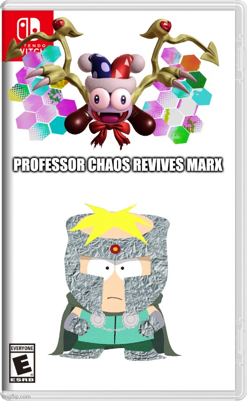 And we're screwed | PROFESSOR CHAOS REVIVES MARX | image tagged in nintendo switch,marx,kirby,south park,memes | made w/ Imgflip meme maker