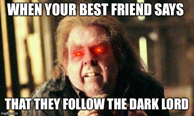 Ahhhh | WHEN YOUR BEST FRIEND SAYS; THAT THEY FOLLOW THE DARK LORD | image tagged in peter pettigrew in fear,voldemort,followers | made w/ Imgflip meme maker