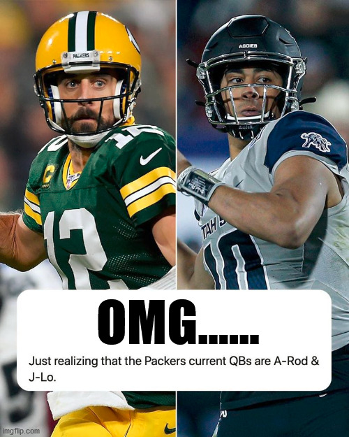 A nice couple. | OMG...... | image tagged in green bay packers | made w/ Imgflip meme maker