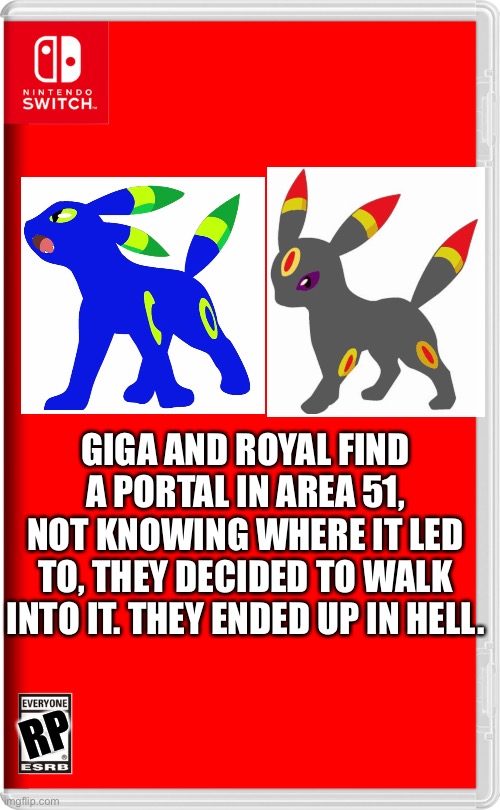 Royal: where are we? | GIGA AND ROYAL FIND A PORTAL IN AREA 51, NOT KNOWING WHERE IT LED TO, THEY DECIDED TO WALK INTO IT. THEY ENDED UP IN HELL. RP | image tagged in nintendo switch,pokemon | made w/ Imgflip meme maker