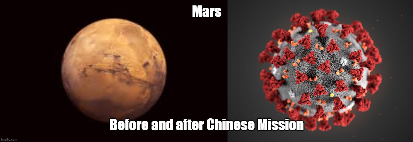 Mars; Before and after Chinese Mission | image tagged in coronavirus,mars | made w/ Imgflip meme maker
