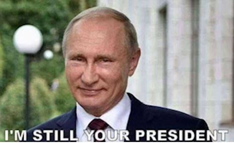 Putin is till your president Blank Meme Template