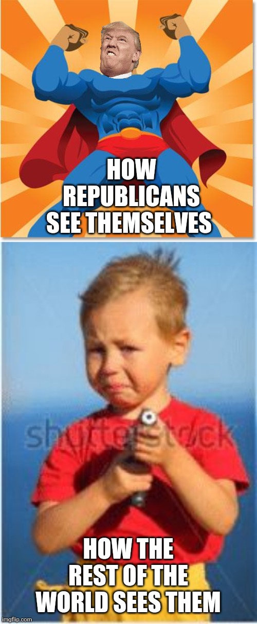 Republicans = scared little girls who need their guns | HOW REPUBLICANS SEE THEMSELVES; HOW THE REST OF THE WORLD SEES THEM | image tagged in memes,scumbag republicans,gop,girls with guns | made w/ Imgflip meme maker