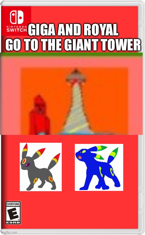 Giga and Royal want to leave hell | GIGA AND ROYAL GO TO THE GIANT TOWER | image tagged in nintendo switch,pokemon | made w/ Imgflip meme maker