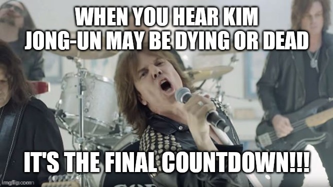 The Final Kim-down | image tagged in meme,kim jong un,final countdown,europe | made w/ Imgflip meme maker
