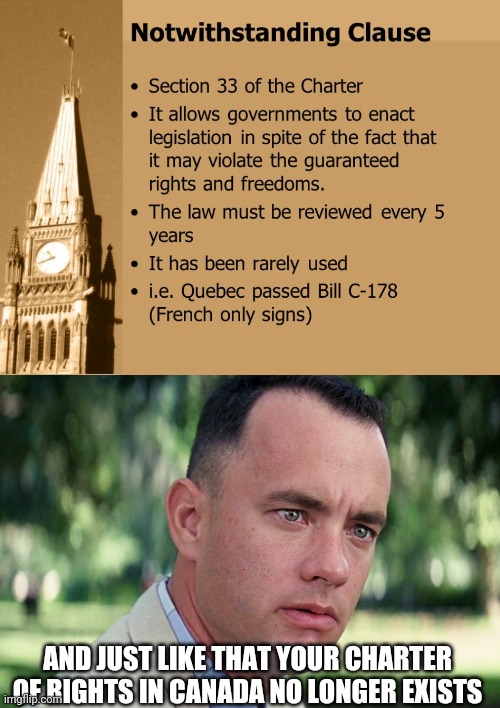Section 33 | AND JUST LIKE THAT YOUR CHARTER OF RIGHTS IN CANADA NO LONGER EXISTS | image tagged in and just like that,memes,meanwhile in canada | made w/ Imgflip meme maker