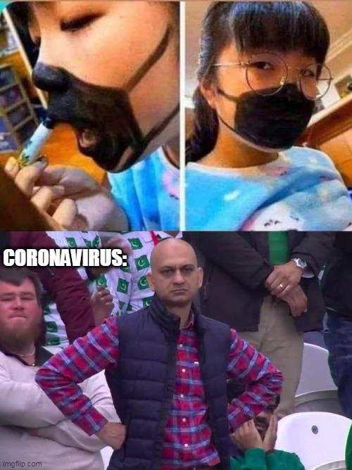 MY WIFE SENT ME THIS | CORONAVIRUS: | image tagged in angry pakistani fan,memes,coronavirus,repost | made w/ Imgflip meme maker