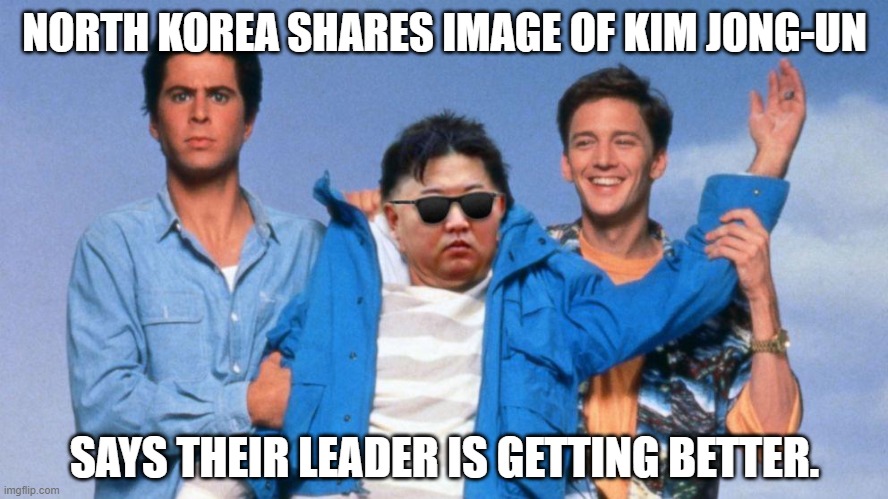 Weekend at Kimmie's... | NORTH KOREA SHARES IMAGE OF KIM JONG-UN; SAYS THEIR LEADER IS GETTING BETTER. | image tagged in kim jong un,dead,vegetable,brain dead | made w/ Imgflip meme maker