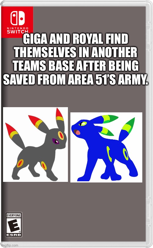 (They are in the ark I think) | GIGA AND ROYAL FIND THEMSELVES IN ANOTHER TEAMS BASE AFTER BEING SAVED FROM AREA 51’S ARMY. | image tagged in nintendo switch,pokemon | made w/ Imgflip meme maker