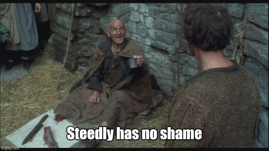 beggar | Steedly has no shame | image tagged in beggar | made w/ Imgflip meme maker