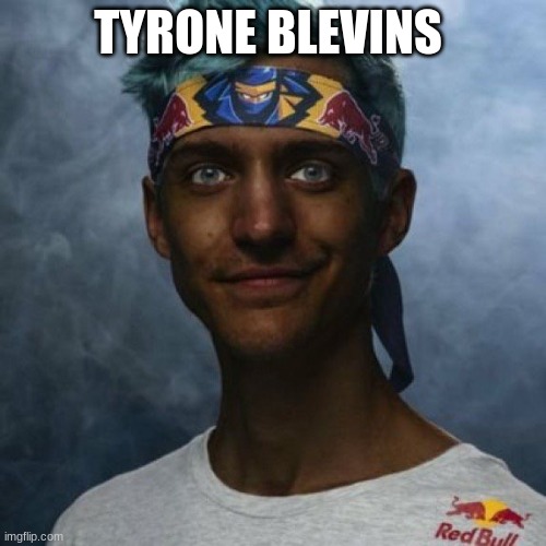 black ninja | TYRONE BLEVINS | image tagged in black ninja | made w/ Imgflip meme maker