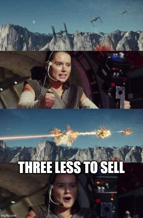 Rey TIE Fighter | THREE LESS TO SELL | image tagged in rey tie fighter | made w/ Imgflip meme maker