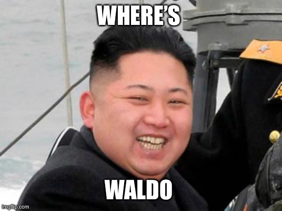 Where’s Waldo | WHERE’S; WALDO | image tagged in happy kim jong un | made w/ Imgflip meme maker