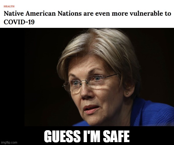 she dodged a tomahawk | GUESS I'M SAFE | image tagged in liz warren,liars,virus from china | made w/ Imgflip meme maker