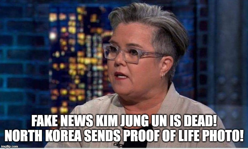 Fake News Kim Jung Un Is Dead! | FAKE NEWS KIM JUNG UN IS DEAD! NORTH KOREA SENDS PROOF OF LIFE PHOTO! | image tagged in kim jong un | made w/ Imgflip meme maker