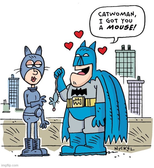 Pretty thoughtful of Batman, yes? | image tagged in memes,comics,comics/cartoons,batman,catwoman | made w/ Imgflip meme maker