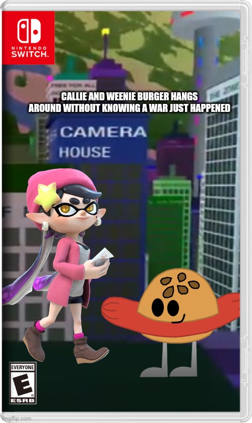 Mixmellow:should we tell them? | CALLIE AND WEENIE BURGER HANGS AROUND WITHOUT KNOWING A WAR JUST HAPPENED | image tagged in weenie burger,callie,splatoon,memes | made w/ Imgflip meme maker
