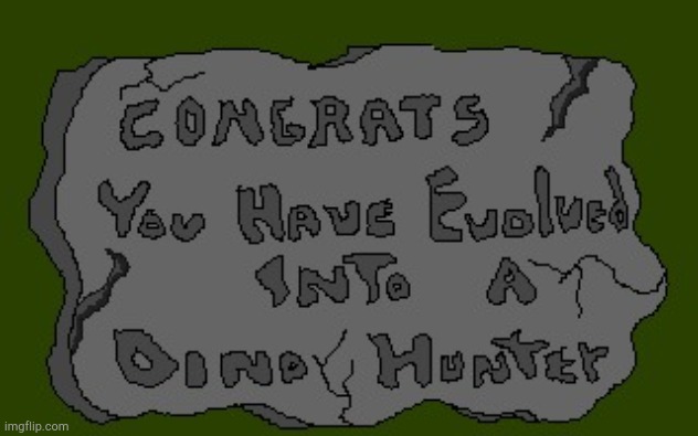 Dino Hunter | image tagged in dino hunter | made w/ Imgflip meme maker