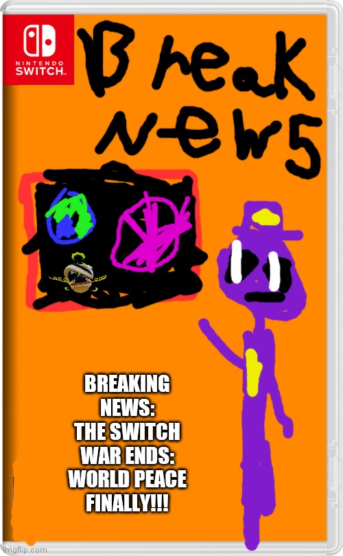 Nintendo Switch | BREAKING NEWS: THE SWITCH WAR ENDS: WORLD PEACE FINALLY!!! | image tagged in nintendo switch,switch wars | made w/ Imgflip meme maker