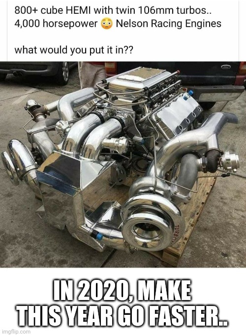 2020 | IN 2020, MAKE THIS YEAR GO FASTER.. | image tagged in comedy,lame,jokes | made w/ Imgflip meme maker