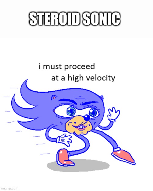 STEROID SONIC | made w/ Imgflip meme maker