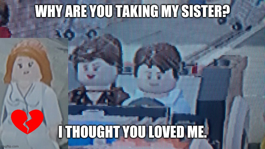 Tony Stark driving his girlfriend's sister Becky | WHY ARE YOU TAKING MY SISTER? I THOUGHT YOU LOVED ME. | image tagged in tony stark driving his girlfriend's sister becky | made w/ Imgflip meme maker