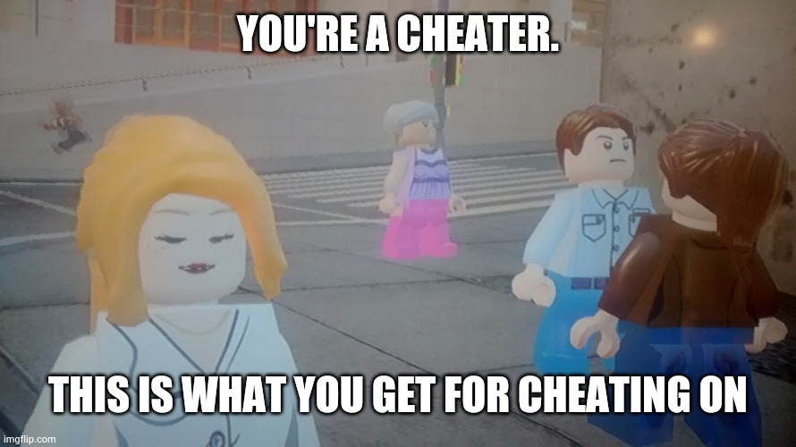 This is what you get for cheating on | YOU'RE A CHEATER. THIS IS WHAT YOU GET FOR CHEATING ON | image tagged in cheating husband,this is what you get for cheating on | made w/ Imgflip meme maker