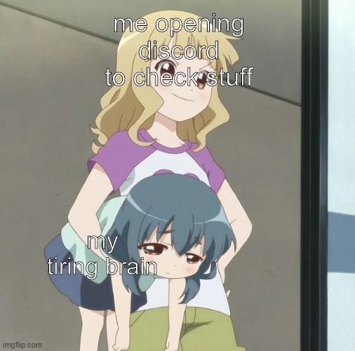 Brain and discord | me opening discord to check stuff; my tiring brain | image tagged in anime carry | made w/ Imgflip meme maker
