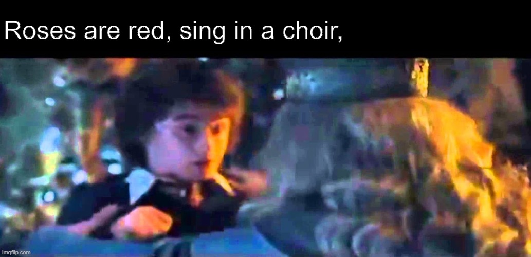 dumbledore asked calmly. | Roses are red, sing in a choir, | image tagged in harry potter,angry dumbledore,harrydidjaputyanameindagobletoffiya | made w/ Imgflip meme maker