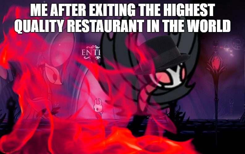 Grimmcel | ME AFTER EXITING THE HIGHEST QUALITY RESTAURANT IN THE WORLD | image tagged in grimmcel | made w/ Imgflip meme maker