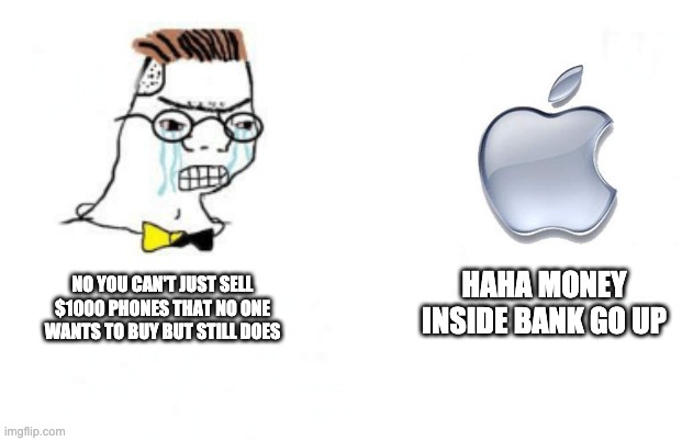 No You Can't Just | NO YOU CAN'T JUST SELL $1000 PHONES THAT NO ONE WANTS TO BUY BUT STILL DOES; HAHA MONEY INSIDE BANK GO UP | image tagged in no you can't just | made w/ Imgflip meme maker