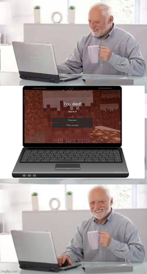 harold died in minecraft | image tagged in memes,hide the pain harold | made w/ Imgflip meme maker