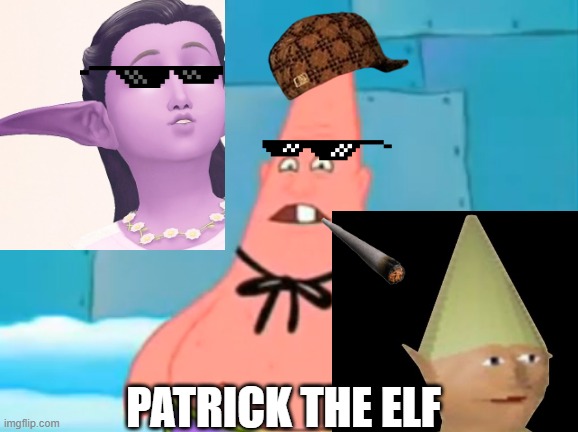 yeet | PATRICK THE ELF | image tagged in patrick star,elf meme,nothing to see here | made w/ Imgflip meme maker
