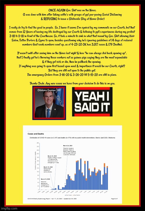 Sorry I made mistake on Date. As of 4-23-20 (Not 3-23-20) our cases are 3017 & 179 Deaths, Yeah I said it, Gov. Shit is saying H | image tagged in oklahoma,governor | made w/ Imgflip meme maker