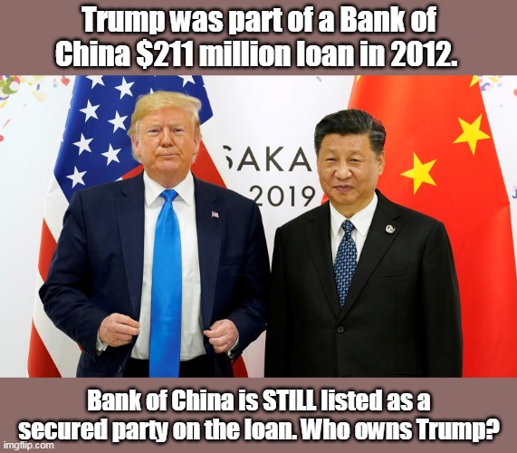 Trump has huge loans in Russia, Germany and China. - Imgflip