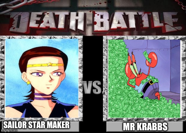 death battle | SAILOR STAR MAKER; MR KRABBS | image tagged in death battle | made w/ Imgflip meme maker