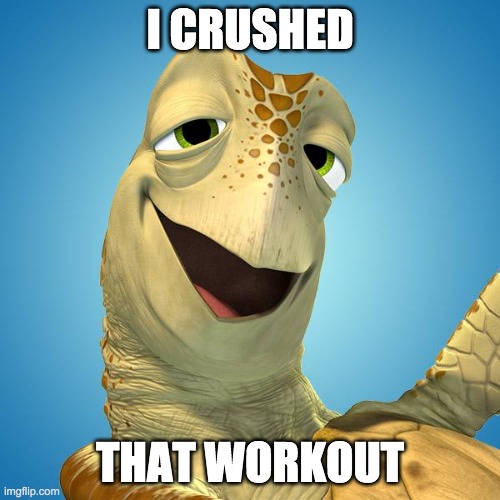 Disney Crush | I CRUSHED; THAT WORKOUT | image tagged in disney crush | made w/ Imgflip meme maker
